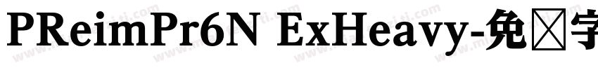 PReimPr6N ExHeavy字体转换